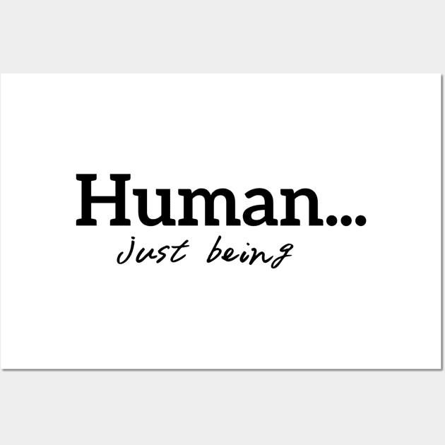 Human...just being simple black Wall Art by Desert Hippie Boutique